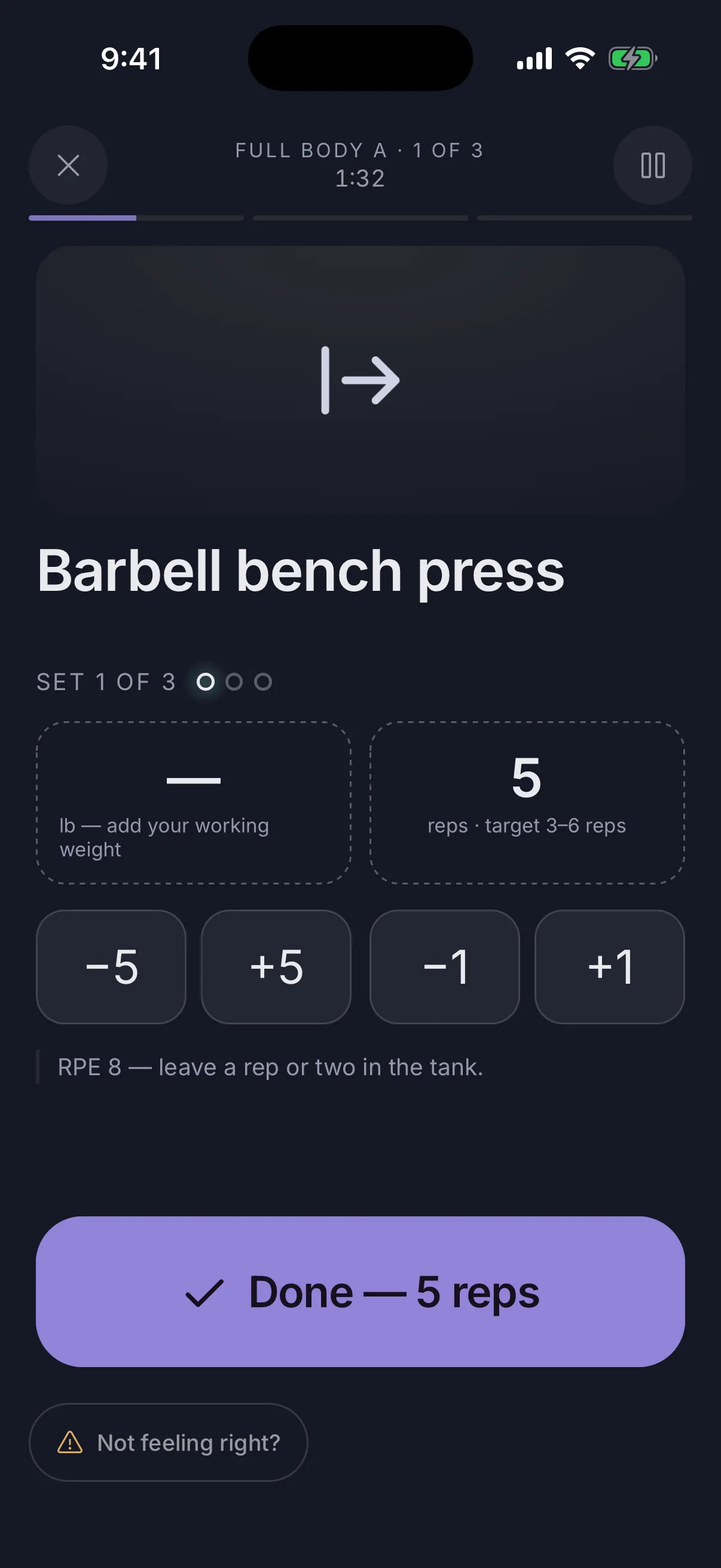 In-Workout Mode: Full body A, 1 of 3, Barbell bench press, set 1 of 3. The weight tile reads “lb — add your working weight”, the reps tile reads 5 with a target of 3–6, and a large “Done — 5 reps” button sits above a “Not feeling right?” chip.